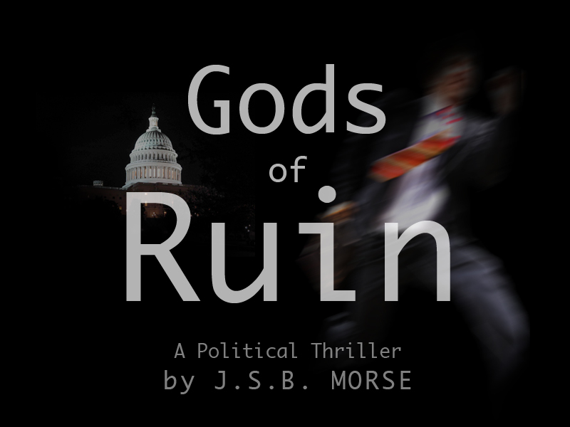 political thriller Gods of Ruin by J.S.B. Morse